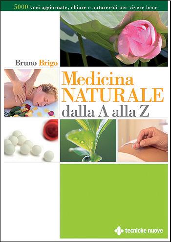 Medicina Naturale dalla A alla Z Medicina Naturale dalla A alla Z libro